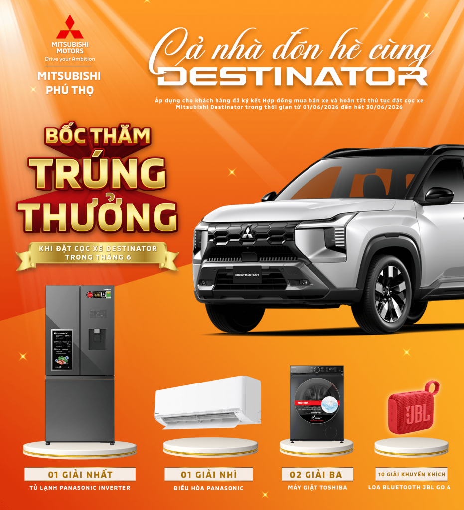 ĐẶT CỌC MITSUBISHI DESTINATOR – NHẬN ƯU ĐÃI ĐẾN 60 TRIỆU ĐỒNG VÀ CƠ HỘI TRÚNG THƯỞNG 70 TRIỆU ĐỒNG